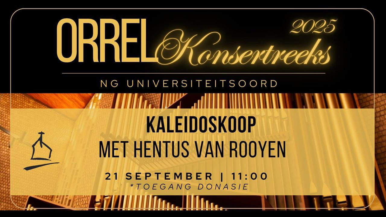 NG Universiteitsoord Orrelkonsertreeks 2025 Poster